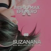 Suzanana Triplo Max