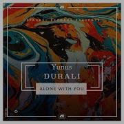 Yunus Durali Alone With You