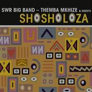 Swr Big Band Themba Mkhize Shosholoza