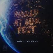 Timmy Trumpet World At Our Feet Out Now