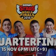 Brawl Stars World Finals 2019 Quarter Finals