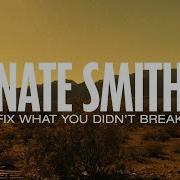 Fix What You Didn T Break Nate Smith