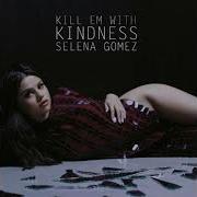 Selena Gomez Kill Em With Kindness Alternative Version