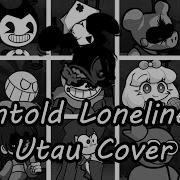 Untold Loneliness But Everyone Sings It Fnf Untold Loneliness But Everyone Sings It Utau Cover