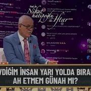 Sevdiği Insana Umut Verip Yarı Yolda Bırakmak Günah Mıdır Nihat Hatipoğlu