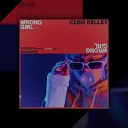 Wrong Girl Cleo Kelley