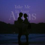 Take Me In Your Arms Slowed