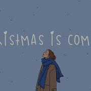 Christmas Is Coming