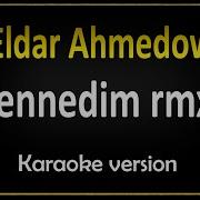 Eldar Ahmedow Jennedim Rmx Karaoke