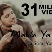 Maula Ya Salli Wa Sallim Ft Sami Yusuf Qasida Burda Shareef Nasheed