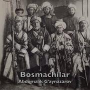 Bosmachilar Abdumalik G Aynazarov