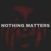 Lony Nothing Matters