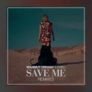 Mahmut Orhan Save Me Ft Eneli Mert Oksuz Remix