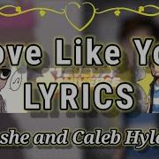 Love Like You Ashe And Caleb Lyrics