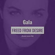 Gala Freed From Desire Firetek Festival Mix