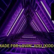 Kiss I Was Made For Lovin You Kidd K Remix