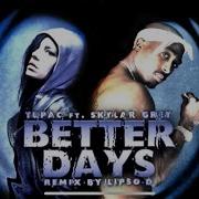 2Pac Better Days Remix