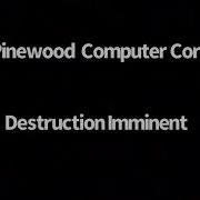 Pinewood Computer Core Music Destruction Imminent