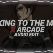 Talking To The Moon X Arcade Edit Audio