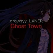 Ghost Town Feat Lxner