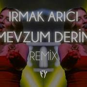 Mevzu Derin Remix Irmak Arıcı Furkan Demir Remix