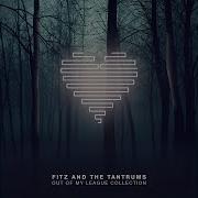 Out Of My League Fitz And The Tantrums Slowed