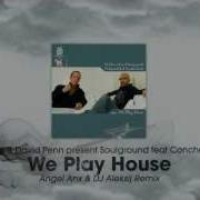 Dj Chus David Penn Soulgrand Feat Concha Buika We Play House Angel Anx Dj Aleksij Remix