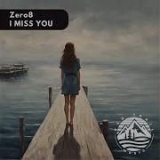 Zero8 I Miss You