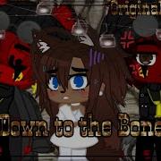 Down To The Bone Glmv Gacha Life