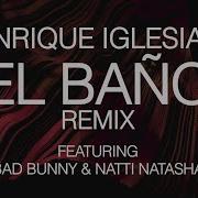 Enrique Iglesias El Baño Remix Lyric Video Ft Bad Bunny Natti Natasha