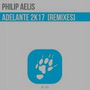 Philip Aelis Adelante 2K17 Edm Extended Mix