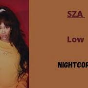 Low Sza Nightcore