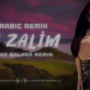 Arabic Remix Si Zalim Burak Balkan Remix