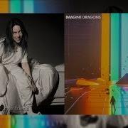 Bury A Friend X Believer Mashup Billie Eilish Imagine Dragons