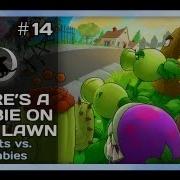 Nyandub 14 Plants Vs Zombies There S A Zombie On Your Lawn Rus