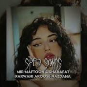 Aroos E Nazdana Feat Mir Maftoon Sharafat Parwani