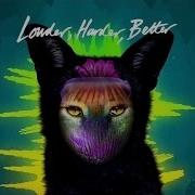 Galantis Louder Harder Better