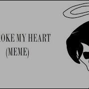 He Broke My Heart Meme Bendy