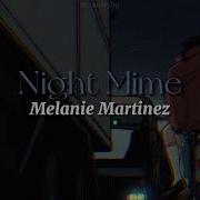 Night Mime Melanie Martinez