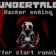 Undertale Hacker Ending Better Start Running Original By Iamaboss