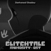 Glitchtale Animosity Ost Darkened Shadow