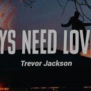 Trevor Jackson Boys Need Love 2 Remix