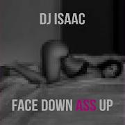 Dj Isaac Face Down Ass Up Dr Rude Remix