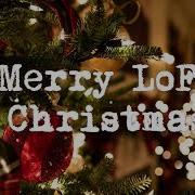 Merry Lofi Christmas Lofi Instrumental Jazzy Chill Hop