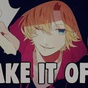 Nightcore Take It Off Male Version