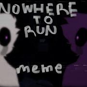 Nowhere To Run Meme Gore And Blood