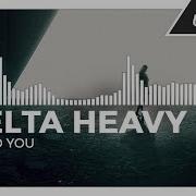 Delta Heavy I Need You Monstercat Release