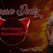 Ayxan Deniz Men Sensiz Qalmazdim 2019 Orginal Audio