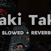 Taki Taki Slowed Reverb