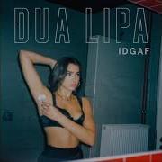 Dua Lipa Idgaf Acapella